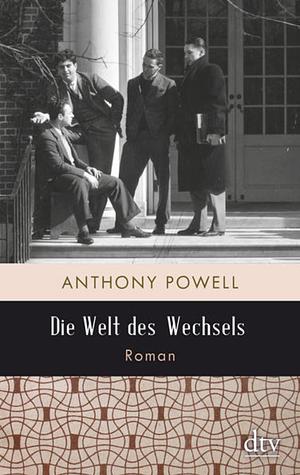 Die Welt des Wechsels by Anthony Powell