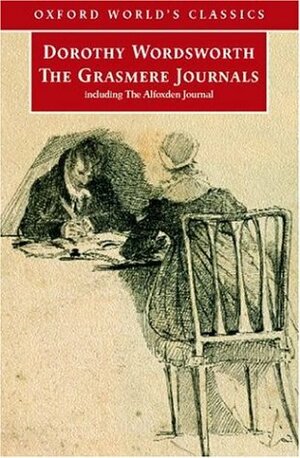 The Grasmere and Alfoxden Journals by Dorothy Wordsworth, Pamela Woof