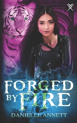 Forged by Fire: An Urban Fantasy Novel by Danielle Annett