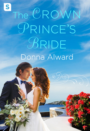 The Crown Prince's Bride by Donna Alward