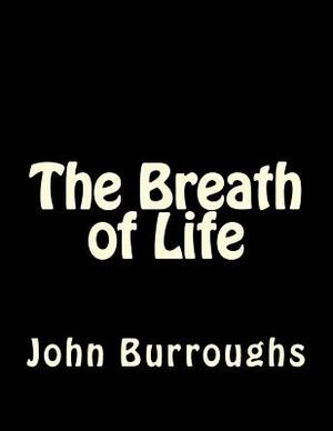 The Breath of Life by John Burroughs