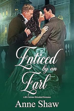 Enticed by an Earl by Anne Shaw