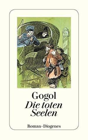 Die toten Seelen by Nikolai Gogol, Nikolai Gogol