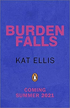 Burden Falls by Kat Ellis