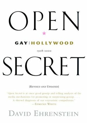 Open Secret: Gay Hollywood--1928-2000 by David Ehrenstein