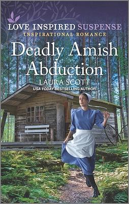 Deadly Amish Abduction by Laura Scott