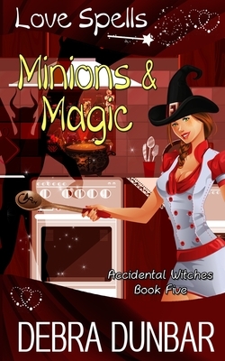 Minions and Magic by Debra Dunbar