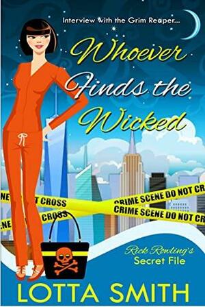 Whoever Finds the Wicked: Rick Rowling's Secret File by Lotta Smith