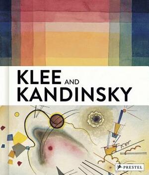 Klee and Kandinsky: Neighbors, Friends, Rivals by Michael Baumgartner, Annegret Hoberg, Vivian Endicott Barnett