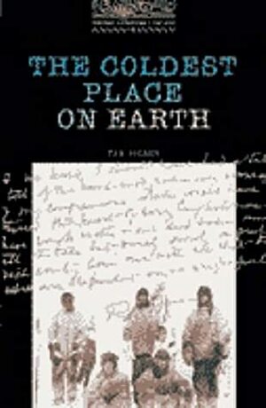 The Coldest Place on Earth: 400 Headwords (Oxford Bookworms Library) by Tim Vicary