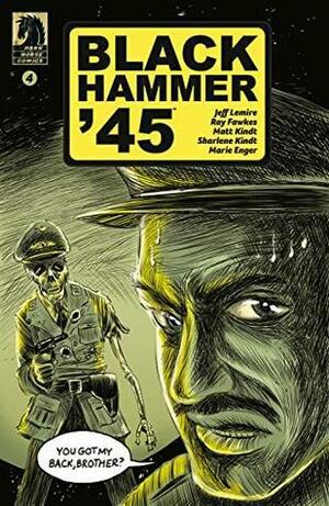 Black Hammer '45: From the World of Black Hammer #4 by Ray Fawkes, Jeff Lemire, Matt Kindt