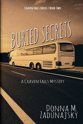 Buried Secrets: A Craven Falls Mystery by Donna M. Zadunajsky