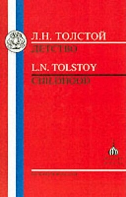 Tolstoy: Childhood by Leo Tolstoy, Leo Tolstoy