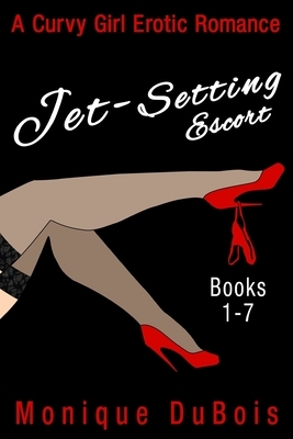 Jet-Setting Escort: A Curvy Girl Erotic Romance by Monique DuBois