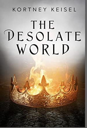 The Desolate World  by Kourtney Keisel