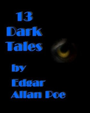 13 Dark Tales by Poe by Edgar Allan Poe, J. Reder White