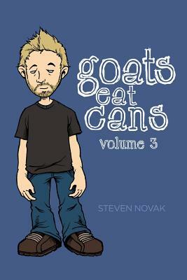 Goats Eat Cans Volume 3 by Steven Novak