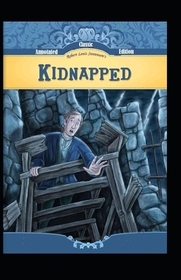 Kidnapped Annotated (Classic Edition) by Robert Louis Stevenson