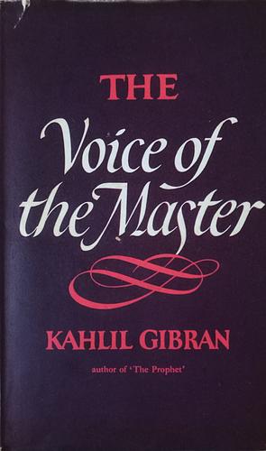 The Voice of the Master by Kahlil Gibran