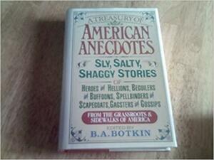 Treasury of American Anecdotes by B.A. Botkin