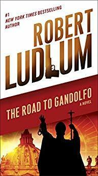 The Road To Gandolfo by Robert Ludlum