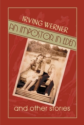 An Impostor in Eden: And Other Stories by Irving Werner