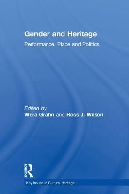 Gender and Heritage: Performance, Place and Politics by 