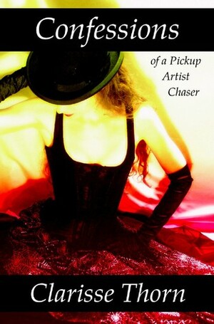 Confessions of a Pickup Artist Chaser by Clarisse Thorn