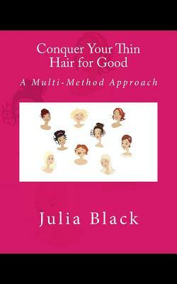 Conquer Your Thin Hair for Good: A Multi-Method Approach by Julia Black