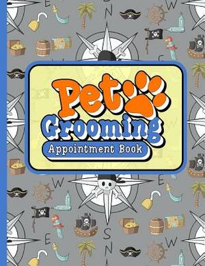Pet Grooming Appointment Book: 2 Columns Appointment Log, Appointment Scheduling Template, Hourly Appointment Book, Cute Pirates Cover by Moito Publishing