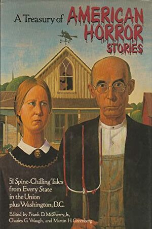 A Treasury of American Horror Stories by Frank D. McSherry Jr., Charles G. Waugh, Martin H. Greenberg