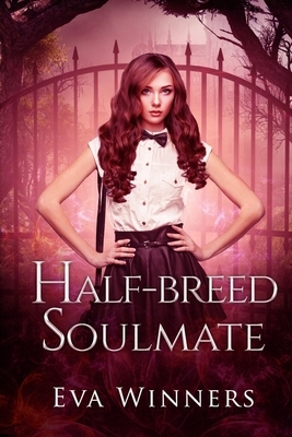 Half-breed Soulmate: Soulmate Series by Eva Winners