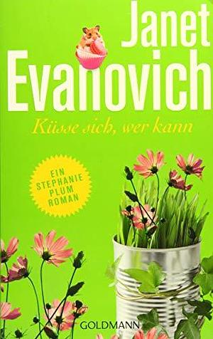 Küsse sich, wer kann: Ein Stephanie-Plum-Roman 17 by Janet Evanovich, Janet Evanovich