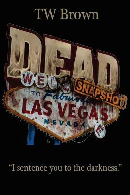Dead: Snapshot - Las Vegas, Nevada by Tw Brown