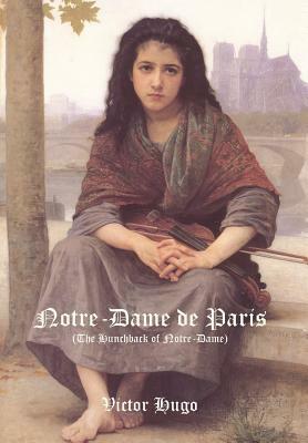 Notre-Dame de Paris (the Hunchback of Notre-Dame) by Victor Hugo