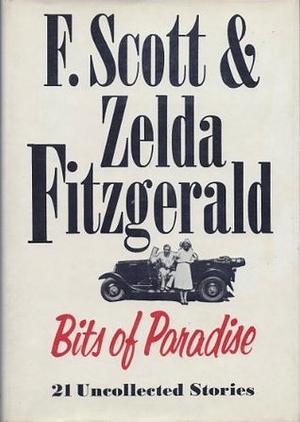 BITS OF PARADISE by Fitzgerald F Scott & Zelda