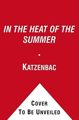 In the Heat of the Summer by Katzenbac, John Katzenbach