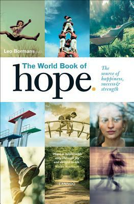 The World Book of Hope: The Source of Success, Strength and Happiness by Leo Bormans