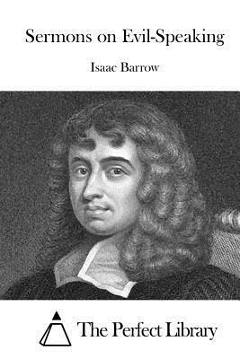 Sermons on Evil-Speaking by Isaac Barrow