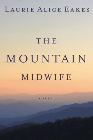 The Mountain Midwife by Laurie Alice Eakes