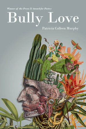 Bully Love by Patricia Colleen Murphy