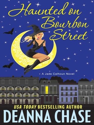 Haunted on Bourbon Street by Deanna Chase, Traci Odom
