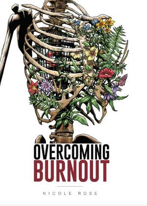 Overcoming Burnout by Nicole Rose