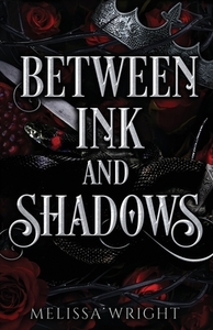 Between Ink and Shadows by Melissa Wright