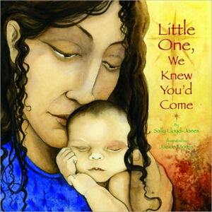 Little One, We Knew You'd Come by Sally Lloyd-Jones