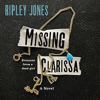 Missing Clarissa by Ripley Jones