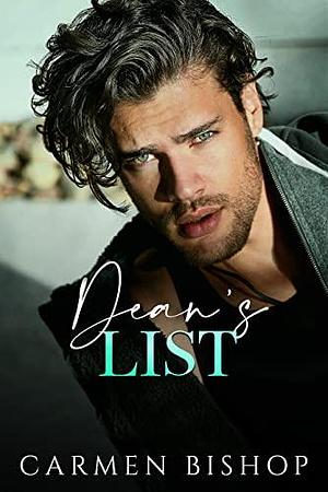 Dean's List: A Forbidden Professor Student Romance by Carmen Bishop, Carmen Bishop