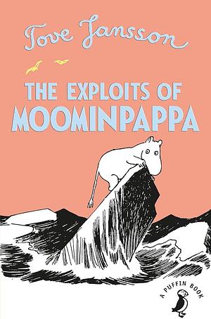 The Exploits of Moominpappa by Tove Jansson