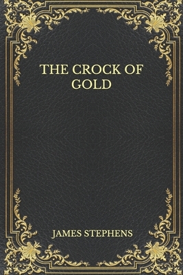 The Crock of Gold by James Stephens