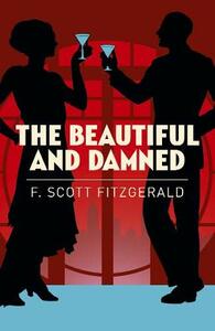 The Beautiful And Damned by F. Scott Fitzgerald